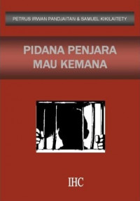 Pidana penjara mau kemana