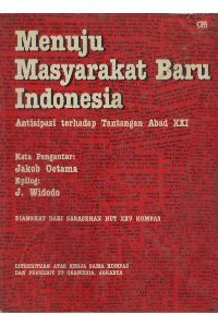 Menuju masyarakat baru Indonesia : aspirasi terhadap tantangan abad XXI