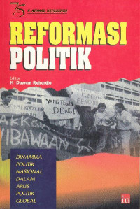 Reformasi politik : dinamika politik nasional dalam arus politik global