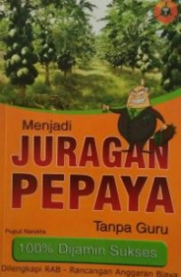 Menjadi juragan pepaya tanpa guru