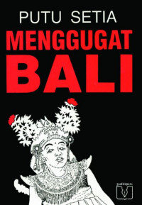 Menggugat Bali : menelusuri perjalanan budaya