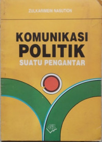 Komunikasi politik : suatu pengantar