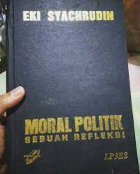 Moral politik sebuah refleksi