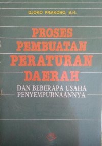 Proses pembuatan peraturan daerah dan beberapa usaha penyempurnaannya