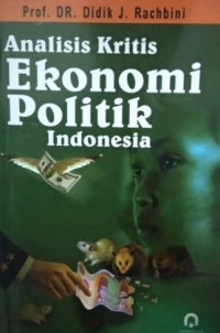 Analisis kritis ekonomi politik Indonesia