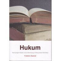Hukum : rancangan klasik untuk membangun masyarakat merdeka