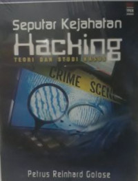 Seputar kejahatan hacking : teori dan studi kasus