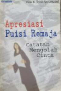 Apresiasi puisi remaja : catatan mengolah cinta