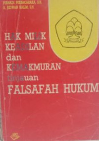 Hak milik keadilan dan kemakmuran tinjauan falsafah hukum