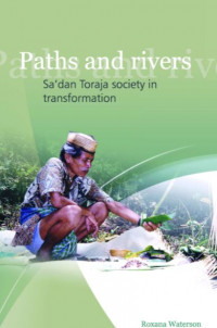 Paths and rivers : Sa'dan Toraja society in transformation