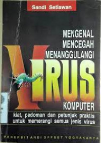 Mengenal, mencegah, menanggulangi virus komputer