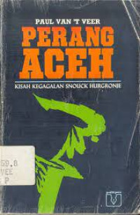 Perang aceh : kisah kegagalan snouck hurgronje