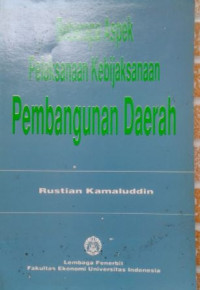 Beberapa aspek pelaksanaan kebijaksanaan pembangunan daerah