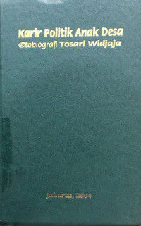 Karir Politik Anak Desa : Otobiografi Tosari Widjaja