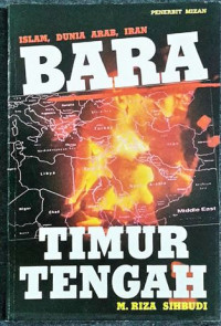 Islam, dunia Arab, Iran : bara Timur Tengah