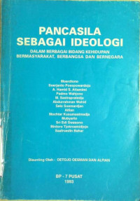 Pancasila sebagai ideologi : dalam berbagai bidang kehidupan bermasyarakat, berbangsa dan bernegara