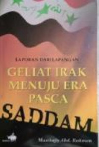 Geliat Irak menuju era pasca saddam: laporan dari lapangan