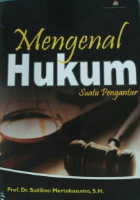 Mengenal hukum : suatu pengantar