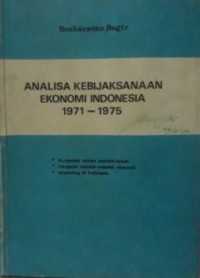 Analisas kebijaksanaan ekonomi Indonesia 1971-1975