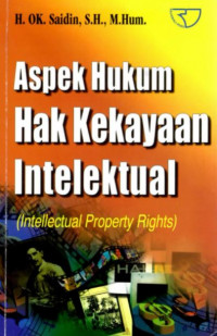 Aspek hukum hak kekayaan intelektual = intellectual property rights