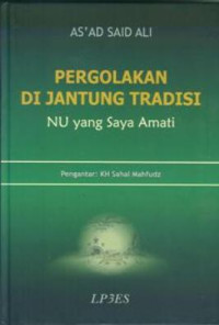 Pergolakan di Jantung Tradisi: NU yang Saya Amati