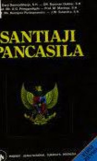 Santiaji pancasila : suatu tinjauan filosofis, historis dan yuridis-konstitusional