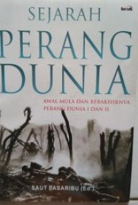 Sejarah perang dunia: awal mula dan berakhirnya perang dunia I dan II