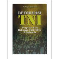 Reformasi TNI perspektif baru hubungan sipil-militer di indonesia