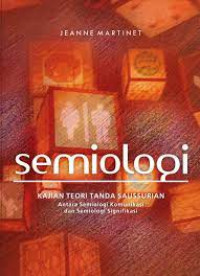 Semiologi : kajian teori tanda saussuran antara semiologi komunikasi dan semiologi signifikasi