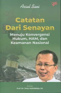 Catatan dari senayan menuju konvergensi Hukum, HAM, dan Keamanan Nasional