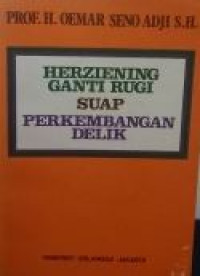 Herziening-ganti rugi, suap, perkembangan delik