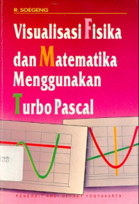 Visualisasi fisika dan matematika: menggunakan turbo pascal