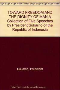 Toward Freedom and the Dignity of Man: A Collection of Five Speeches