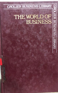 Grolier Business Library : The World od Business