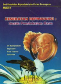 Kesehatan reproduksi : suatu pendekatan baru