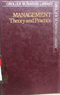 Grolier Business Library : Management Theory and Practice