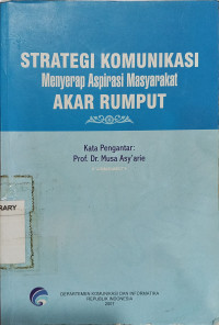 Strategi Komunikasi menyerap aspirasi masyarakat akar rumput