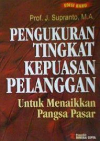 Pengukuran tingkat kepuasan pelanggan : untuk menaikkan pangsa pasar