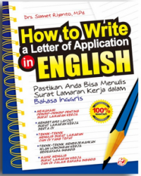 How to write a letter of aplication in english: pastikan anda bisa menulis surat lamaran kerja dalam bahasa inggris