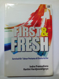 First & fresh: survival kit tahun pertama di dunia karier