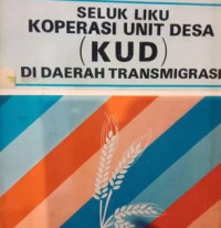 Seluk liku koperasi unit desa di daerah transmigrasi