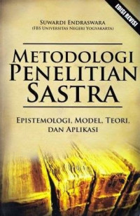 Metodologi penelitian sastra : epistemologi, model, teori dan aplikasi