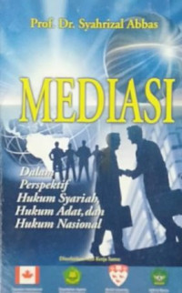 Mediasi dalam perspektif hukum syariah, hukum adat, dan hukum nasional