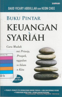 Buku pintar keuangan syariah : cara mudah memahami prinsip, praktik, prospek, dan keunggulan keuangan Islam di zaman kita