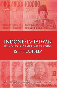 Indonesia-Taiwan economic cooperation arrangement ; is it feasible?