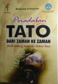 Peradaban tato dari zaman ke zaman : studi tentang semiotika makna tato