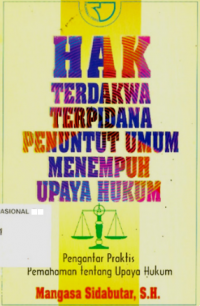 Hak terdakwa terpidana penuntut umum menempuh upaya hukum