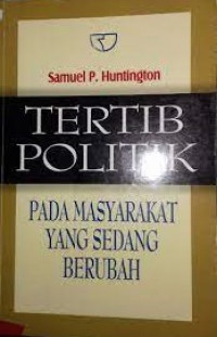 Tertib politik : pada masyarakat yang sedang berubah