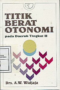 Titik Berat Otonomi : Pada Daerah Tingkat II