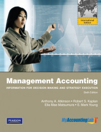 Management Accounting : Information for Decision - Making and Strategy Execution, Sixth Edition